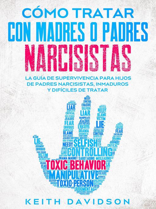 Title details for Cómo Tratar con Madres o Padres Narcisistas by Keith Davidson - Available